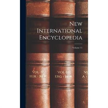 New International Encyclopedia; Volume 11