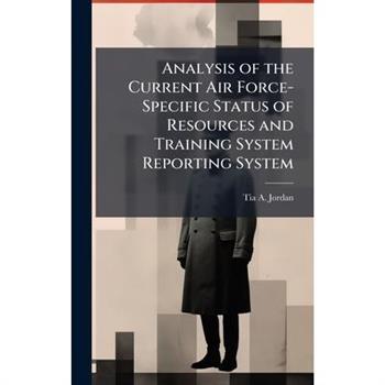 Analysis of the Current Air Force-Specific Status of Resources and Training System Reporting System