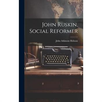 John Ruskin, Social Reformer