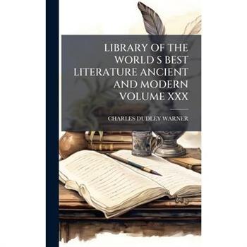 Library of the World S Best Literature Ancient and Modern Volume XXX