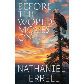 Before the World Moves On