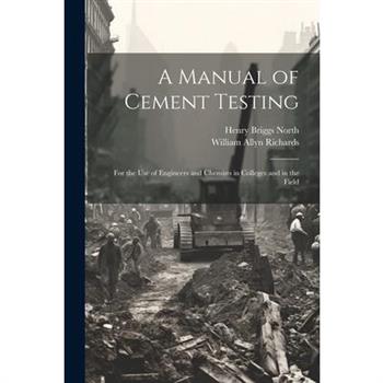 A Manual of Cement Testing