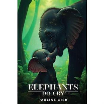 Elephants Do Cry