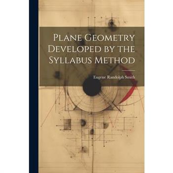 Plane Geometry Developed by the Syllabus Method