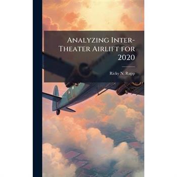 Analyzing Inter-Theater Airlift for 2020