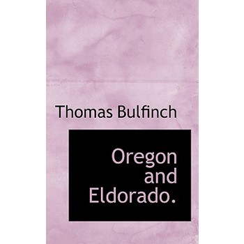 Oregon and Eldorado.