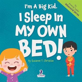 I’m A Big Kid. I Sleep In My Own Bed!