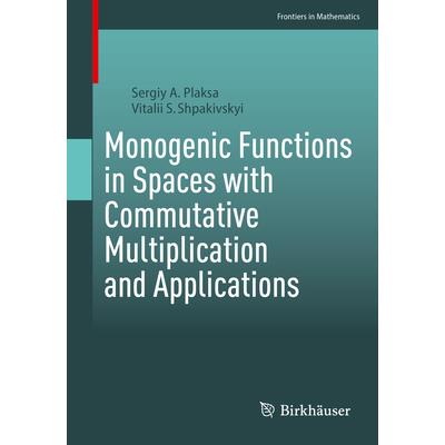 Monogenic Functions in Spaces with Commutative Multiplication and Applications