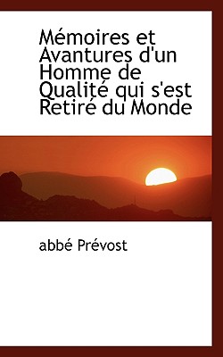 M Moires Et Avantures D’Un Homme de Qualit Qui S’Est Retir Du Monde
