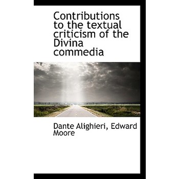 Contributions to the Textual Criticism of the Divina Commedia