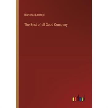 The Best of all Good Company