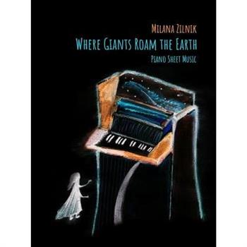 Where Giants Roam The Earth. Piano Sheet music