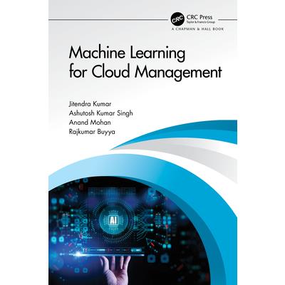 Machine Learning for Cloud Management Machine Learning for Cloud Management
