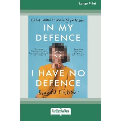 In My Defence, I Have No Defence