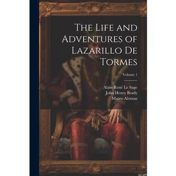 The Life and Adventures of Lazarillo De Tormes; Volume 1