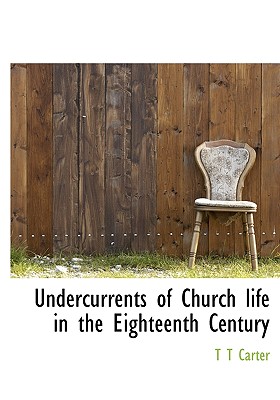 Undercurrents of Church Life in the Eighteenth Century