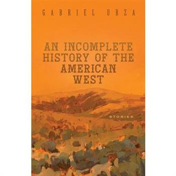 An Incomplete History of the American West