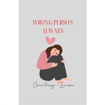 Wrong Person Always