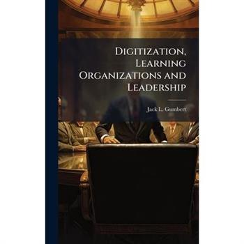 Digitization, Learning Organizations and Leadership