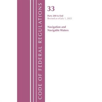 Code of Federal Regulations, Title 33 Navigation and Navigable Waters 200-End, Revised as of July 1, 2022