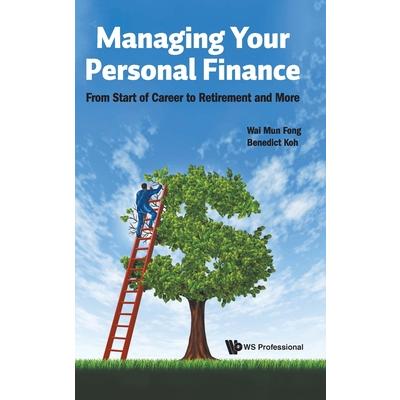 Managing Your Personal FinanceFrom Start of Career to Retirement and More