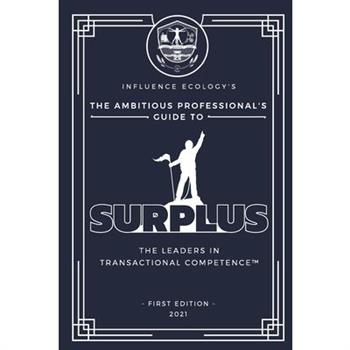 The Ambitious Professional's Guide to Surplus