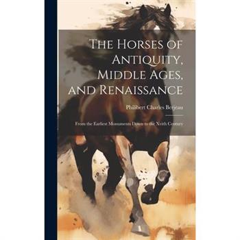 The Horses of Antiquity, Middle Ages, and Renaissance