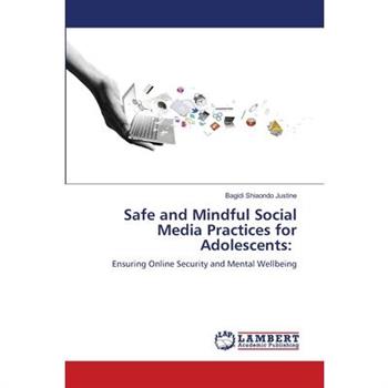 Safe and Mindful Social Media Practices for Adolescents