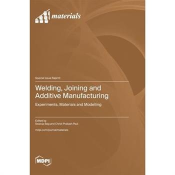 Welding, Joining and Additive Manufacturing