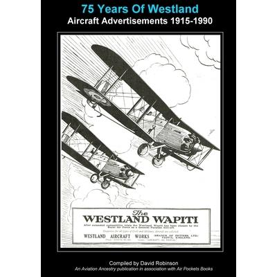 75 Years Of Westland Aviation Advertisements 1915-1990