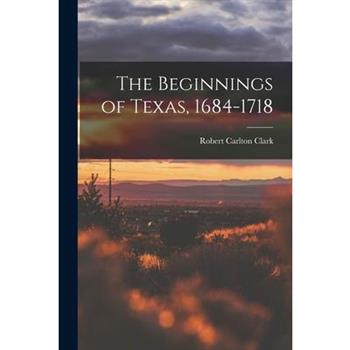 The Beginnings of Texas, 1684-1718