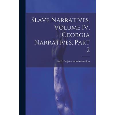 Slave Narratives, Volume IV, Georgia Narratives, Part 2