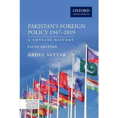 Pakistans Foreign Policy 1947-2019A Concise History