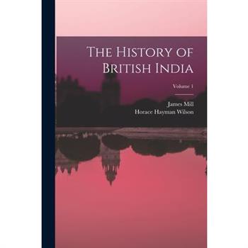 The History of British India; Volume 1