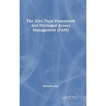 The Zero Trust Framework and Privileged Access Management (PAM)