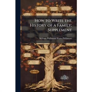 How to Write the History of a Family; Supplement
