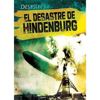 El Desastre del Hindenburg (the Hindenburg Disaster)
