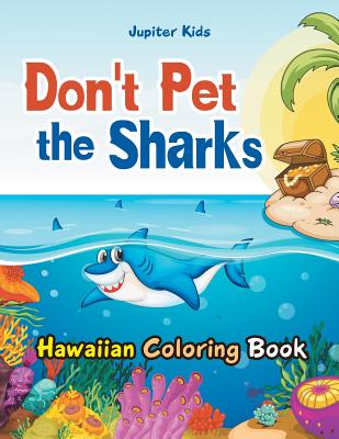 Don’t Pet the Sharks Hawaiian Coloring Book