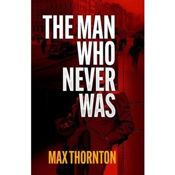 The Man Who Never Was