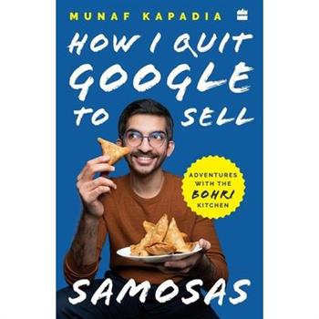 How I Quit Google to Sell Samosas