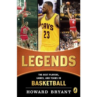 Legends: The Best Players, Games, and Teams in Basketball