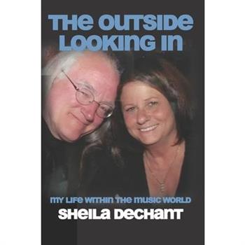The Outside Looking InTheOutside Looking InMy Life Within The Music World