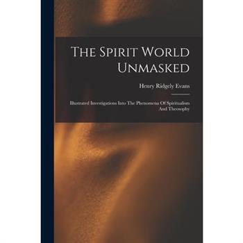 The Spirit World Unmasked