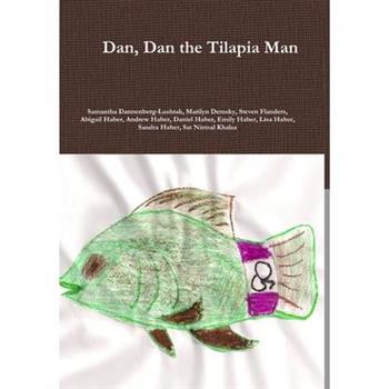 Dan, Dan the Tilapia Man