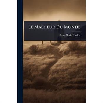 Le Malheur Du Monde