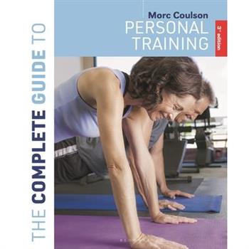 The Complete Guide to Personal Training