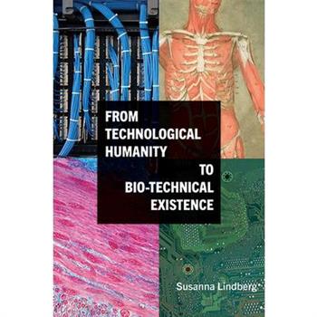 From Technological Humanity to Bio-technical Existence