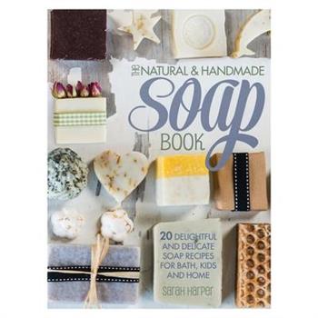The Natural and Handmade Soap Book