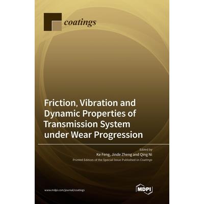 Friction, Vibration and Dynamic Properties of Transmission System under Wear Progression