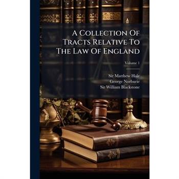 A Collection Of Tracts Relative To The Law Of England